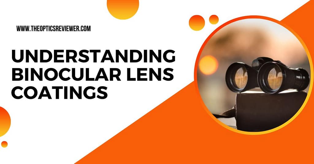 Understanding Binocular Lens Coatings and their Role TOR