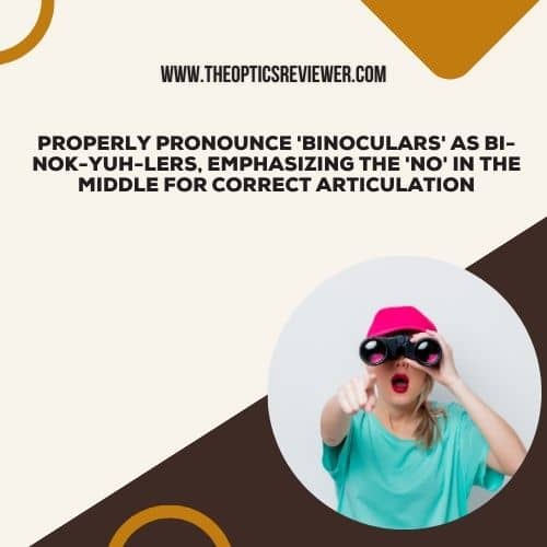 How Do You Pronounce Binoculars
