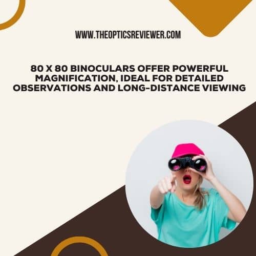 are 80x80 binoculars good