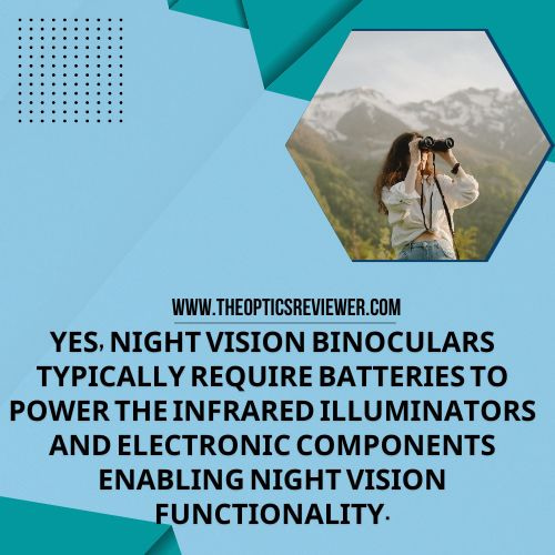 Do Night Vision Binoculars Need Batteries?