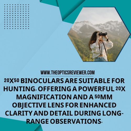 Are 20x50 Binoculars Good For Hunting
