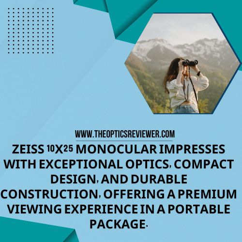 Zeiss 10x25 Monocular Review