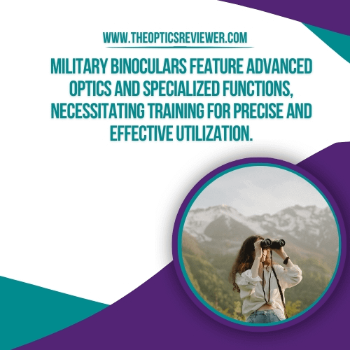 What Special Features Do Military Binoculars Have That Training is Required in Order To Use Them Correctly