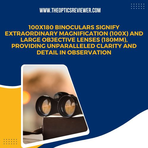 What Does 100x180 Binoculars Mean