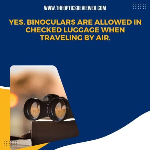 Can Binoculars Go in Checked Luggage