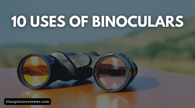 10 uses of binoculars