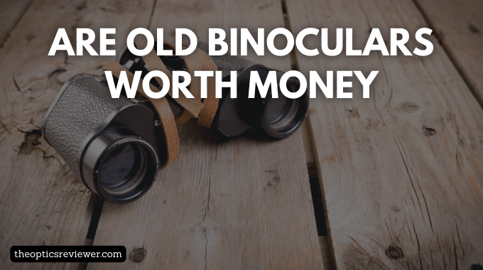 are old binoculars worth money