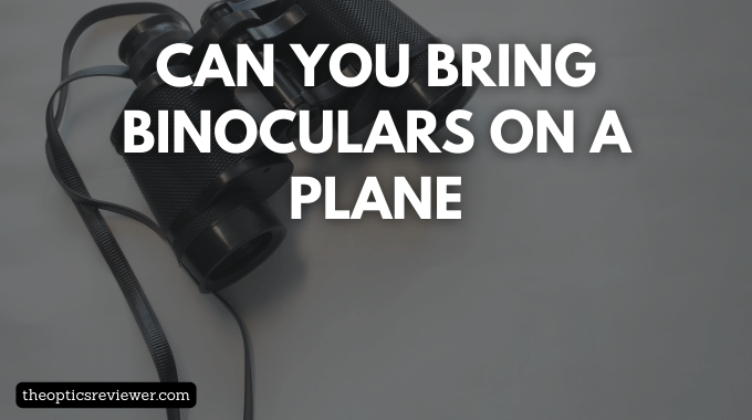 can you bring binoculars on a plane