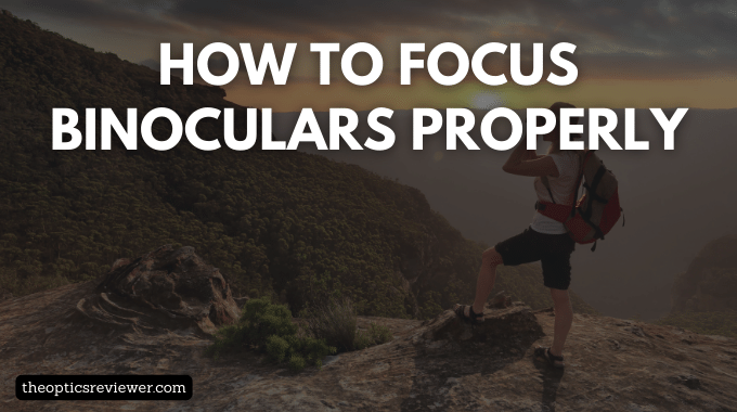 how to focus binoculars properly