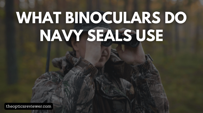 what binoculars do navy seals use