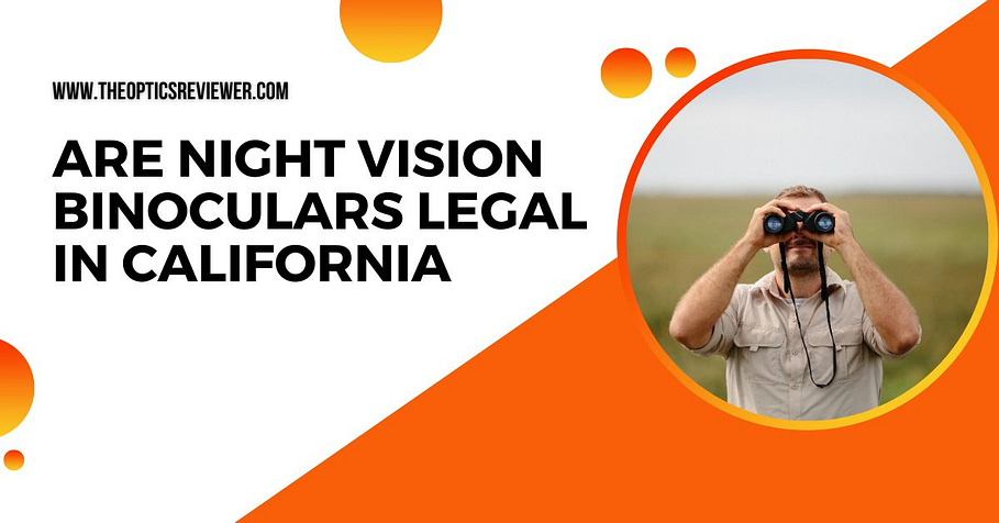 Are Night Vision Binoculars Legal in California
