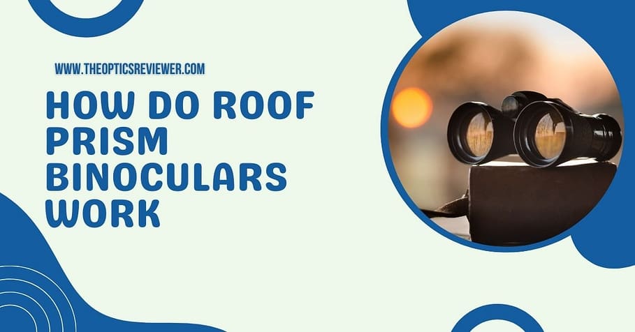 How Do Roof Prism Binoculars Work