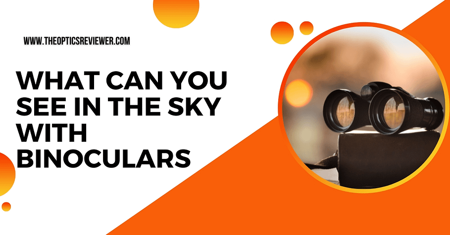 What Can You See in the Sky With Binoculars