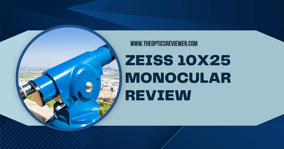 zeiss 10x25 monocular review