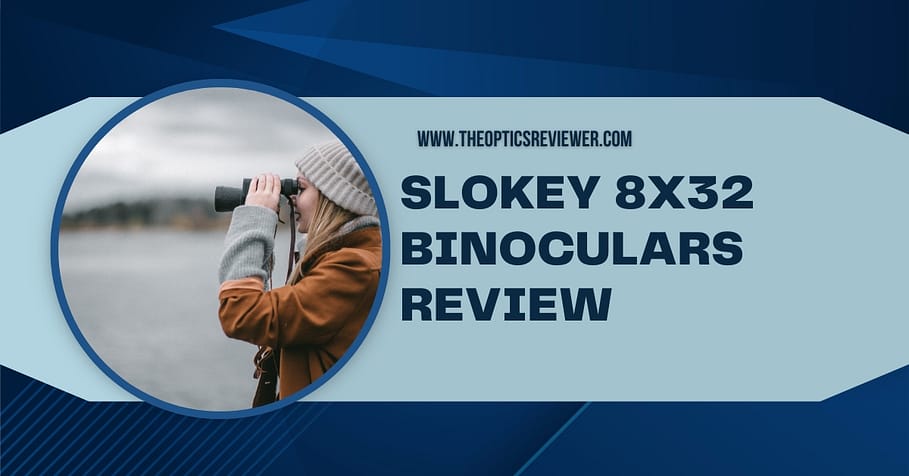Slokey 8x32 Binoculars Review