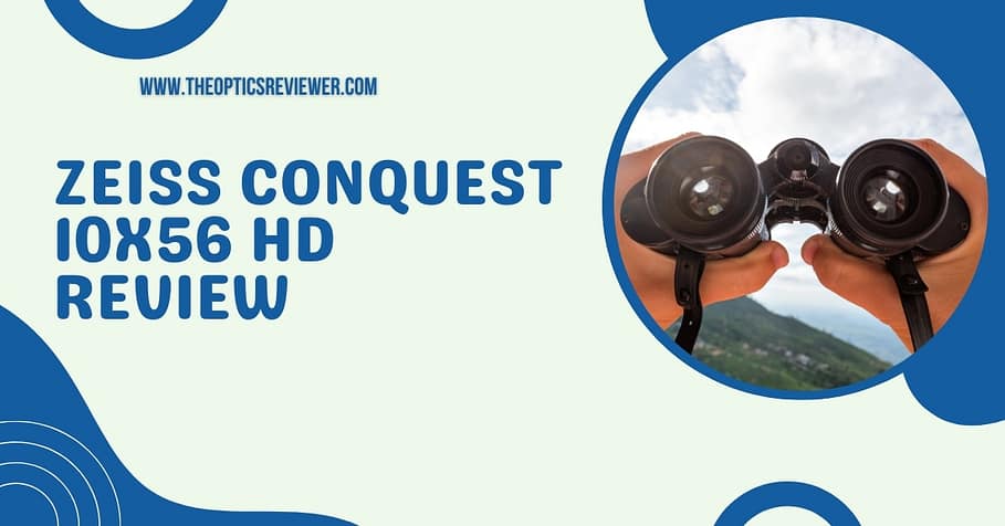 Zeiss Conquest 10x56 HD Review