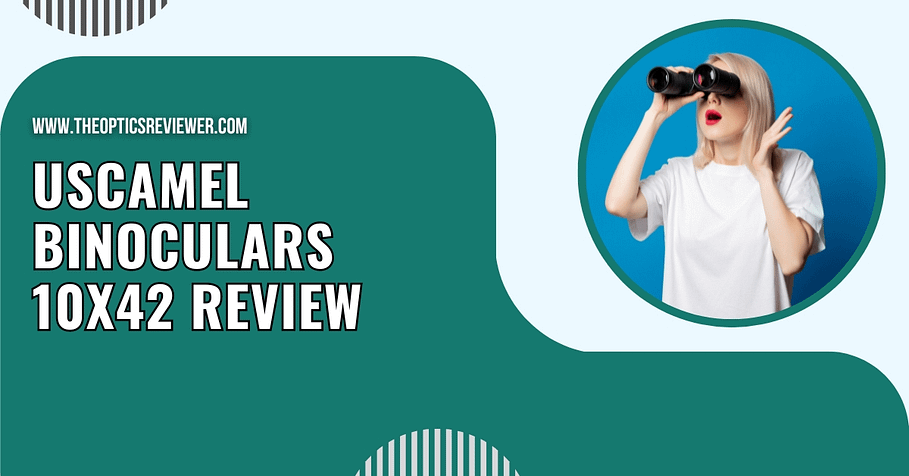 Uscamel Binoculars 10x42 Review