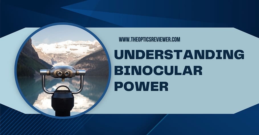 Understanding Binocular Power