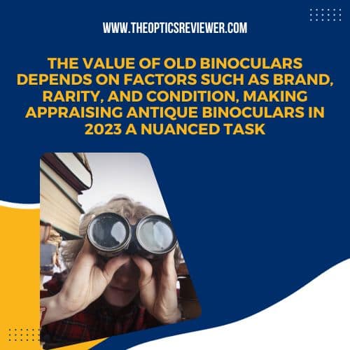 Are Old Binoculars Worth Money? Find Out Now! 2024 TOR